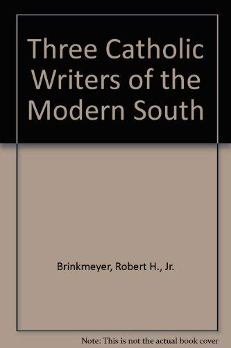 Three Catholic Writers of the Modern South,Used