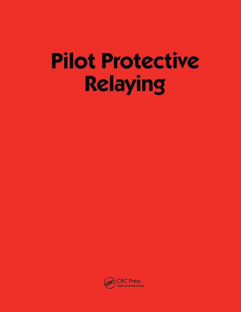 Pilot Protective Relaying (Electrical And Computer Engineering),New
