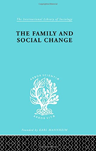 The Family and Social Change (International Library of Sociology),New