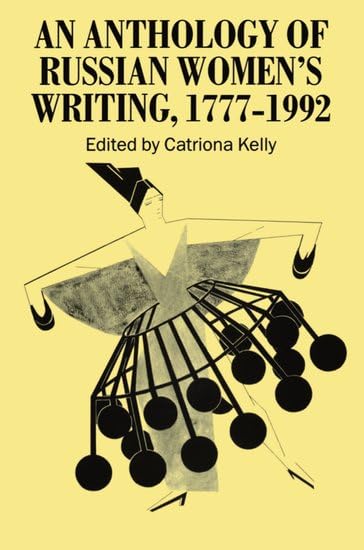 An Anthology Of Russian Women'S Writing, 17771992,New