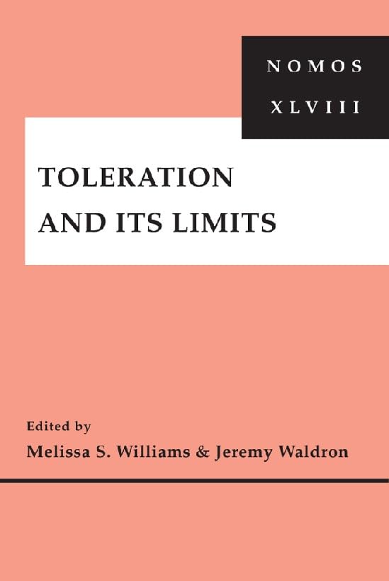 Toleration And Its Limits: Nomos Xlviii (Nomos  American Society For Political And Legal Philosophy, 33),New