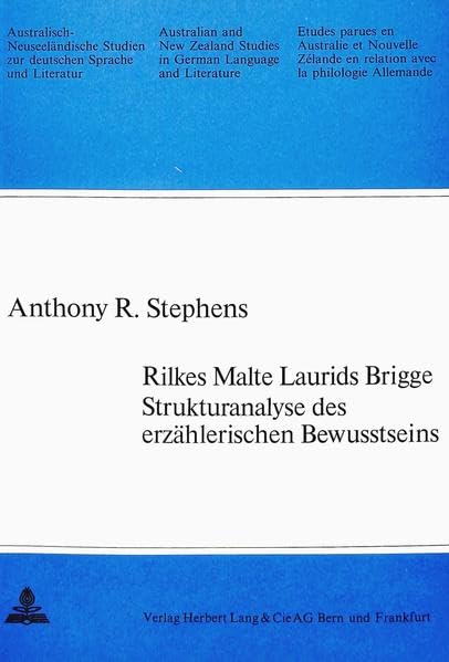 Rilkes Malte Laurids Brigge  Strukturanalyse des erzhlerischen Bewusstseins (Australian and New Zealand Studies in German Langu,Used