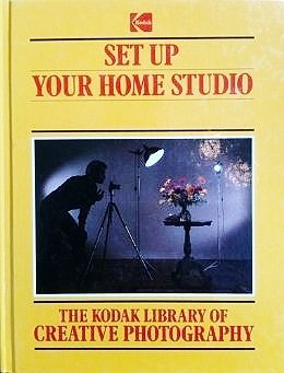 The Kodak Library of Creative Photography: Set Up Your Home Studio,Used