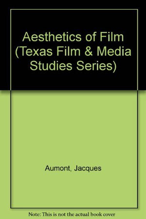 Aesthetics of Film (Texas Film Studies Series),Used