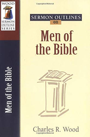 Sermon Outlines On Men Of The Bible (Discover Together Bible Study),Used