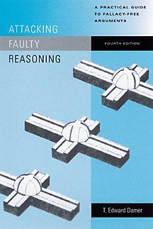 Attacking Faulty Reasoning: A Practical Guide to FallacyFree Arguments,Used