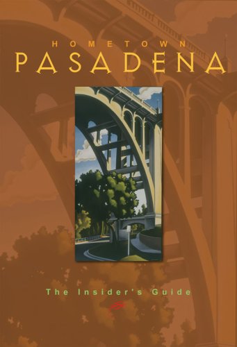 Hometown Pasadena: The Insider's Guide,Used