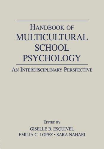 Handbook Of Multicultural School Psychology: An Interdisciplinary Perspective (Consultation, Supervision, And Professional Learn,New