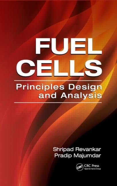 Fuel Cells: Principles, Design, And Analysis (Mechanical And Aerospace Engineering Series),Used