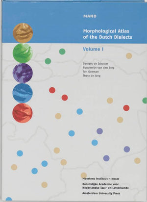 Morphological Atlas Of The Dutch Dialects (Mand): Volume I: Plural Formation Of Nouns, Formation Of Diminutives, Gender Nouns, A,Used