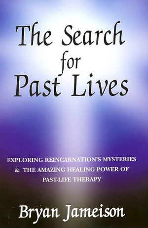 The Search For Past Lives: Exploring Reincarnation'S Mysteries & The Amazing Power Of Pastlife Therapy,Used