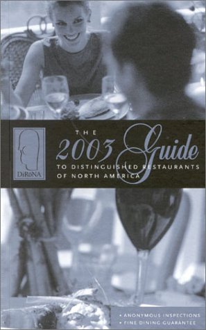 The 2003 Guide To Distinguished Restaurants Of North America: 475 Awardwinning Restaurants Independently And Anonymously Inspec,Used