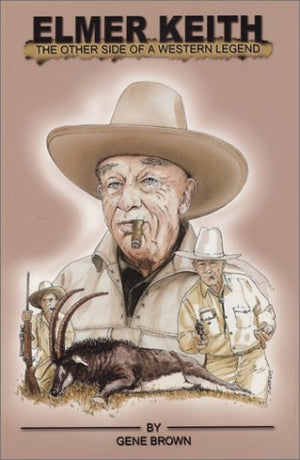 Elmer Keith: The Other Side Of A Western Legend,Used