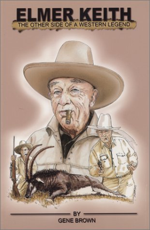 Elmer Keith: The Other Side Of A Western Legend,Used