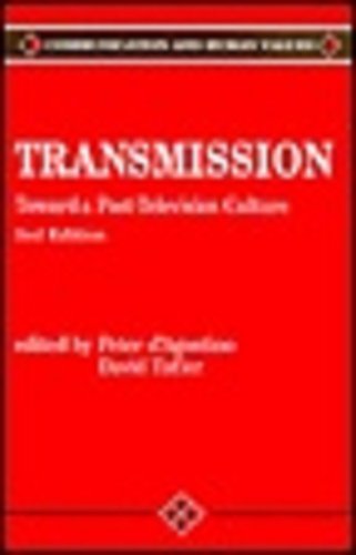 Transmission: Toward A Posttelevision Culture (Communication And Human Values)