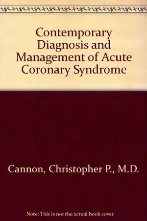 Contemporary Diagnosis and Management of Acute Coronary Syndrome,Used