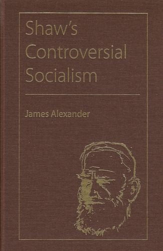 Shaw'S Controversial Socialism (Florida Bernard Shaw),Used