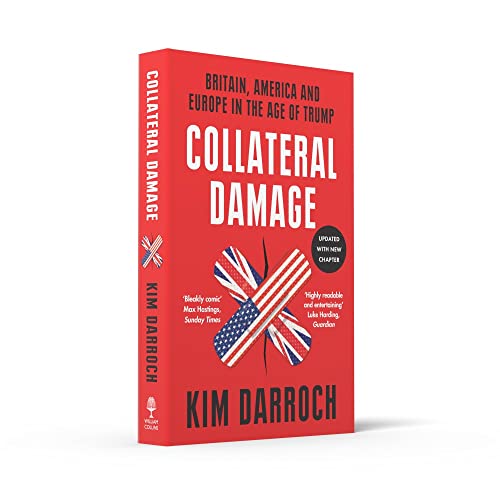 Collateral Damage: Britain, America and Europe in the Age of Trump,Used