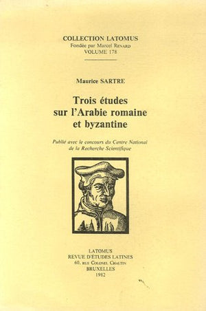 Trois Tudes Sur L'Arabie Romaine Et Byzantine (Collection Latomus) (French Edition),Used