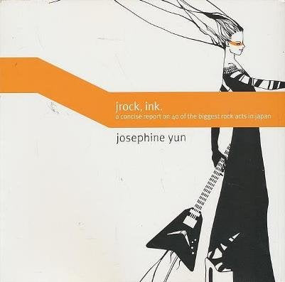 Jrock, Ink.: A Concise Report on 40 of the Biggest Rock Acts in Japan,Used