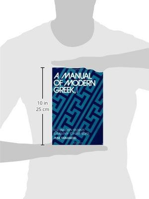 A Manual Of Modern Greek, I: For University Students: Elementary To Intermediate (Yale Language Series),New