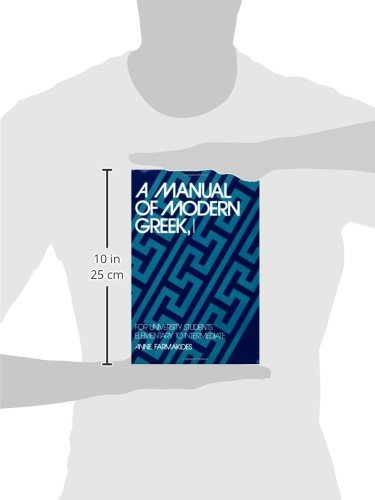 A Manual of Modern Greek, I: For University Students: Elementary to Intermediate (Yale Language Series),Used
