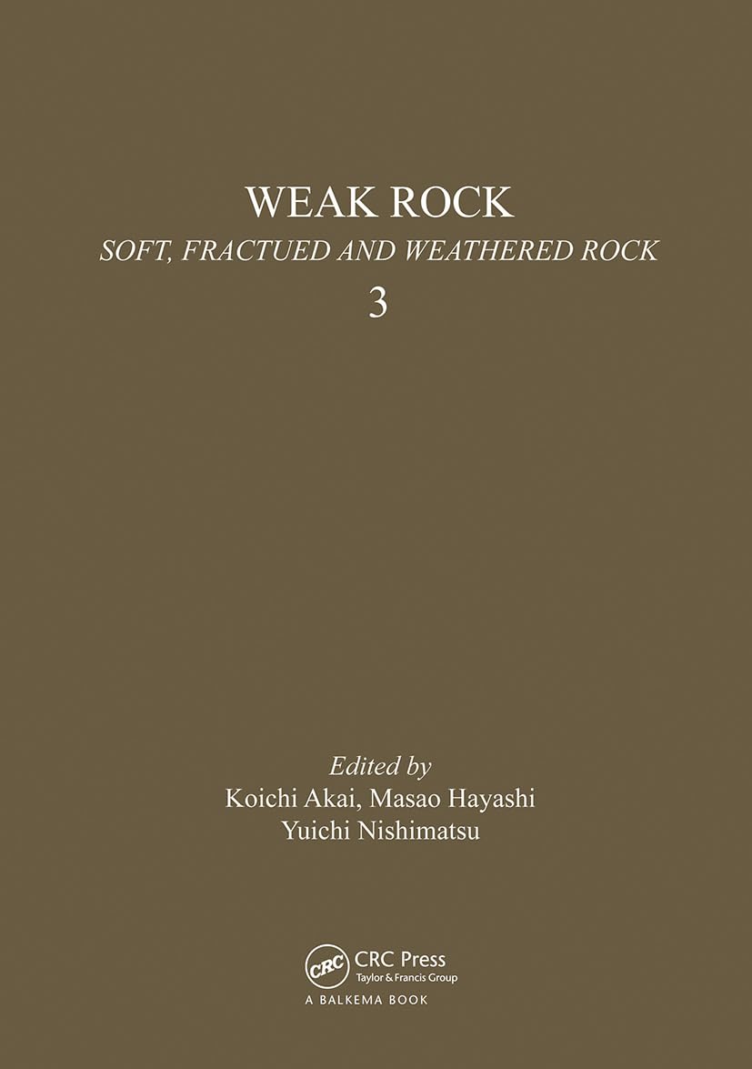 Weak Rock. Soft, Fractured and Weathered Rock. Volume Three,Used
