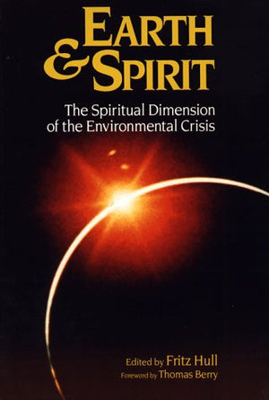 Earth & Spirit: The Spiritual Dimension of the Environmental Crisis,Used