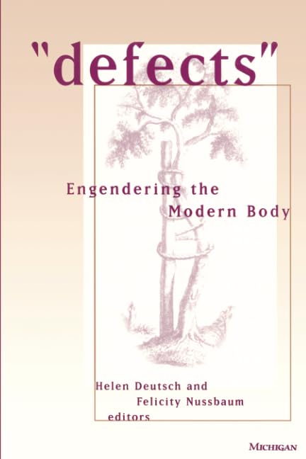 Defects: Engendering The Modern Body (Corporealities: Discourses Of Disability)