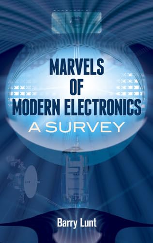 Marvels Of Modern Electronics: A Survey (Dover Books On Science),Used