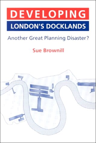 Developing London's Docklands: Another Great Planning Disaster?,Used