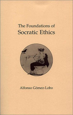 The Foundations of Socratic Ethics,Used