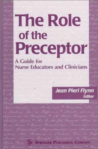 The Role of the Preceptor: A Guide for Nurse Educators and Clinicians,Used