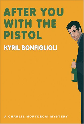 After You With the Pistol (Charlie Mortdecai Mysteries),Used