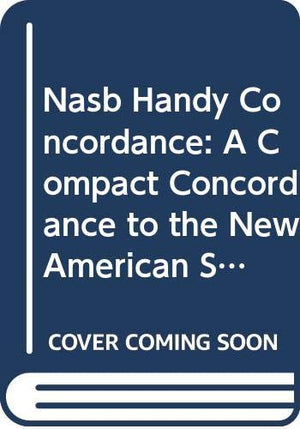 Nasb Handy Concordance: A Compact Concordance To The New American Standard Bible,Used
