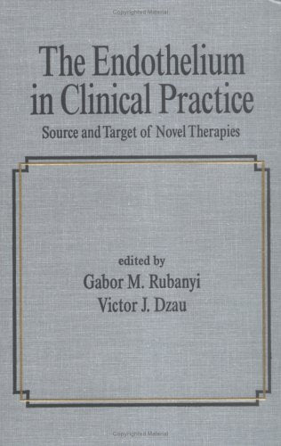 The Endothelium In Clinical Practice: Source And Target Of Novel Therapies (Fundamental And Clinical Cardiology),Used