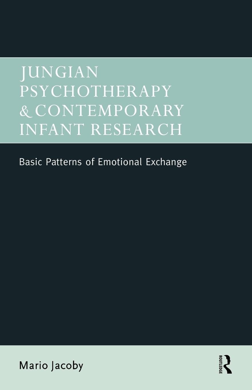 Jungian Psychotherapy And Contemporary Infant Research,New