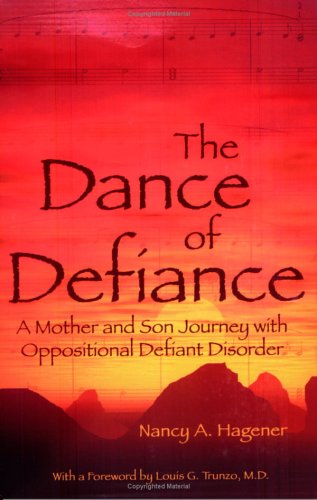 The Dance of Defiance: A Mother and Son Journey With Oppositional Defiant Disorder,Used