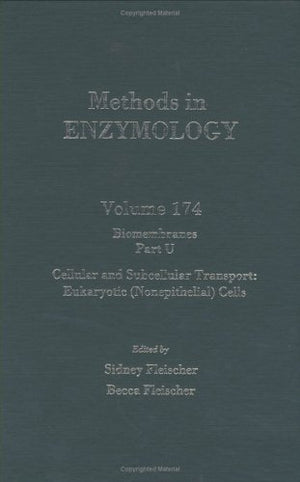 Methods in Enzymology, Volume 174: Biomembranes, Part U, Cellular and Subcellular Transport: Eukarytic (Nonepithelial) Cells,Used