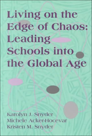 Living on the Edge of Chaos: Leading Schools into the Global Age,Used