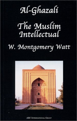 AlGhazali: The Muslim Intellectual,New
