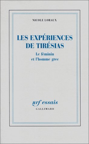 Les expriences de Tirsias: Le fminin et l'homme grec,Used