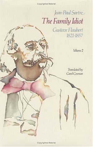 The Family Idiot: Gustave Flaubert, 18211857, Volume 2 (Volume 2),Used