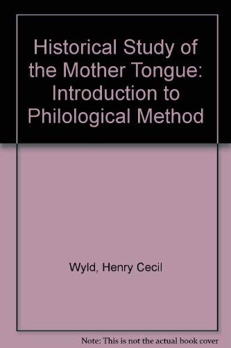 The historical study of the mother tongue;: An introduction to philological method,Used