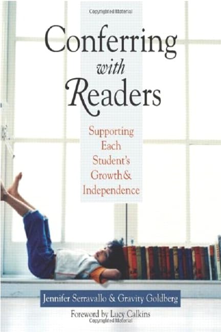 Conferring with Readers: Supporting Each Student's Growth and Independence,New