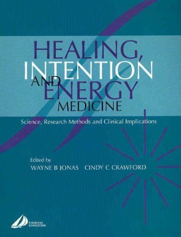 Healing, Intention and Energy Medicine: Science, Research Methods and Clinical Implications,Used
