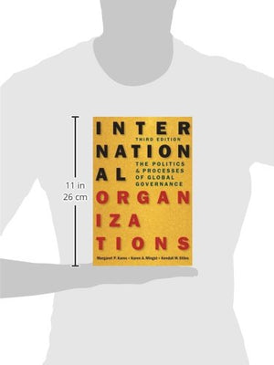 International Organizations: The Politics and Processes of Global Governance,New