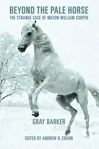 Beyond the Pale Horse: The Strange Case of Milton William Cooper,Used