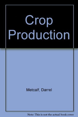 Crop Production: Principles And Practices,Used