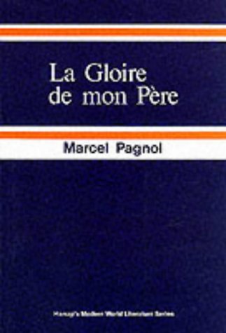 La Gloire de Mon Pere: Souvenirs D'Enfance 1 (Modern World Literature) (French Edition),Used